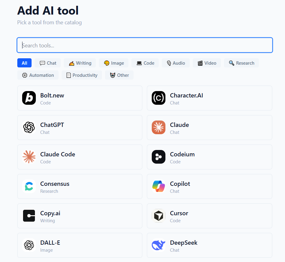 Pick from a ready-made catalog organized by AI category — Chat, Image, Code, Audio, Video. Add a tool in seconds.